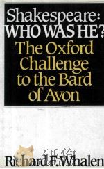 SHAKESPEARE WHO WAS HE? THE OXFORD CHALLENGE TO THE BARD OF AVON 1994 PDF电子版封面 0275948501