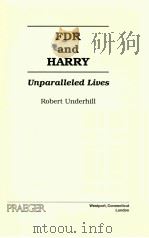 FDR AND HARRY UNPARALLELED LIVES 1996 PDF电子版封面 027595420X