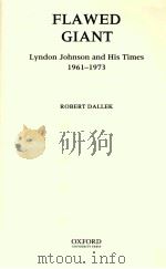 FLAWED GIANT LYDON JOHNSON AND HIS TIMES 1961-1973（1988 PDF版）