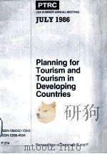 PLANNING FOR TOURISM AND TOURISM IN DEVELOPING COUNTRIES PROCEEDINGS OF SEMINARS B AND F VOLUME P 27 1986 PDF电子版封面 0860501590