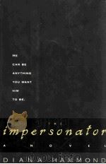 HE CAN BE ANYTHING YOU WANT HIM TO BE.THE IMPERSONATOR 1992 PDF电子版封面 0385423624