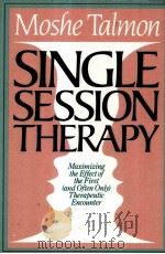 SINGLE-SESSION THERAPY MAXIMIZING THE EFFECT OF THE FIRST (AND OFTEN ONLY) THERAPEUTIC ENCOUNTER 1990 PDF电子版封面 1555422608