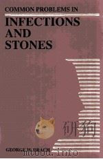 COMMON PROBLEMS IN INFECTIONS AND STONES 1992 PDF电子版封面 0815129092