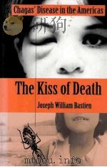 THE KISS OF DEATH CHAGAS'DISEASE IN THE AMERICAS 1998 PDF电子版封面 0874805597