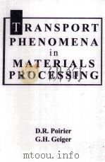 TRANSPORT PHENOMENA IN MATERIALS PROCESSING 1994 PDF电子版封面 9780873392723