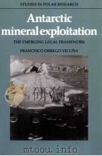 Antarctic mineral exploitation the emerging legal framework（1988 PDF版）