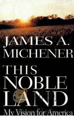 THIS NOBLE LAND MY VISION FOR AMERICA 1996 PDF电子版封面 0679451528