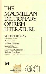THE MACMILLAN DICTIONARY OF IRISH LITERATURE 1980 PDF电子版封面 0333270851