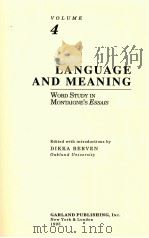 MONTAIGNE: A COLLECTION OF ESSAYS VOLUME 4 LANGUAGE AND MEANING 1995 PDF电子版封面 0815318421