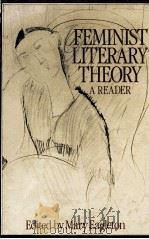 FEMINIST LITERARY THEORY A READER 1986 PDF电子版封面 0631148051