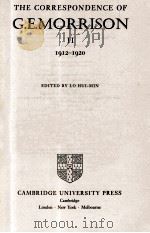 THE CORRESPONDENCE OF G.E.MORRISON II 1912-1920 1978 PDF电子版封面 LO HUI-MIN