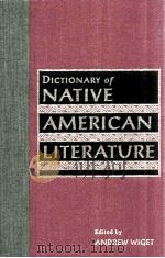 DICTIONARY OF NATIVE AMERICAN LITERATURE 1994 PDF电子版封面 ANDREW WIGET