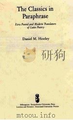 THE CLASSICS IN PARAPHRSE EZRA POUND AND MODERN TRANSLATORS OF LATIN POETRY（1988 PDF版）