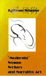 MODERNIST WOMEN WRITERS AND NARRATIVE ART 1994 PDF电子版封面 0814792758;0814792766