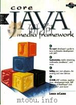 CORE JAVA MEDIA FRAMEWORK 1999 PDF电子版封面 0130115193
