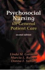 PSYCHOSOCIAL NURSING FOR GENERAL PATIENT CARE SECOND EDITION 1996 PDF电子版封面 2900803608022;2900803608 LINDA M.GORMAN MARCIA L.RAINES