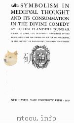 SYMBOLISM IN MEDIEVAL THOUGHT AND ITS CONSUMMATION IN THE DIVINE COMEDY 1929 PDF电子版封面 HELEN FLANDERS DUNBAR