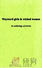 WAYWARD GIRLS & WICKED WOMEN AN ANTHOLOGY OF STORIES（1998 PDF版）