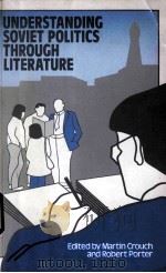 UNDERSTANDING SOVIET POLITICS THROUGH LITERATURE（1985 PDF版）
