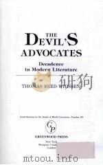 THE DEVIL'S ADVOCATES DECADENCE IN MOFRN LOTERATURE CONTRIBUTIOND TO THE STUDY OF WORLD LITERAT（1989 PDF版）