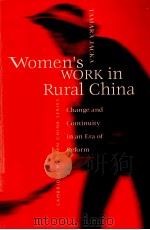 WOMAN'S WORK IN RURAL CHINA:CHANGE ANDCONTINUITY IN AN ERA OF REFORM 1997 PDF电子版封面 0521599288 TAMARA JACKA