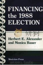 FINANCING THE 1988 ELECTION 1991 PDF电子版封面 0813382688