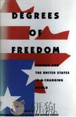 DERREES OF FREEDOM:CANADA AND UNITED STATES IN A CHANGING WORLD（1997 PDF版）