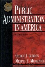 PUBLIC ADMINSITRATION IN AMERICA:FIFTH EDITION 1995 PDF电子版封面 0312089708