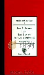 FOX&BOWEN ON THE LAW OF PRIVATE COMPANIES 1995 PDF电子版封面 0421509406
