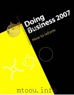 DOING BUSINESS 2007:HOW TO REFORM PDF电子版封面 9780821364888