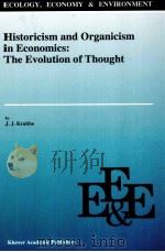 HISTORICISM AND ORGANICISM IN ECONOMICS:THE EVOLUTION OF THOUGHT PDF电子版封面 0792340434