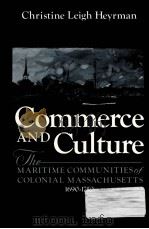 COMMERCE AND CULTURE THE MARITIME COMMUNITIES OF COLONIAL MASSACBUSETTS 1690-1750 1984 PDF电子版封面 0393955184