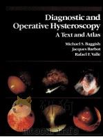 DIAGNOSTIC AND OPERATIVE HYSTEROSCOPY: A TEXT AND ATLAS 1989 PDF电子版封面 081510460X