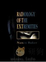 RADIOLOGY OF THE EXTREMITIES 1991 PDF电子版封面 1563750058