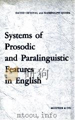 SYSTEMS OF PROSODIC AND PARALINGUISTIC FEATURES IN ENGLISH 1964 PDF电子版封面 9027905716