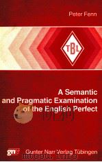 A SEMANTIC AND PRAGMATIC EXAMINATION OF THE ENGLISH PERFECT 1987 PDF电子版封面 3878083726 PETER FENN