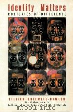 IDENTITY MATTERS RHETORICS OF DIFFERENCE 1998 PDF电子版封面 0132432889