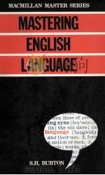 MASTERING ENGLISH LANGUAGE 1982 PDF电子版封面 S.H. BURTON