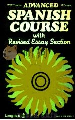 ADVANCED SPANISH COURSE WITH REVISED ESSAY SECTION 1971 PDF电子版封面 0582364809