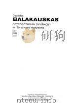 Ostrobothnian Symphony for 20 Stringed Instruments 1992 PDF电子版封面 O.Balakauskas曲