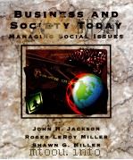 BUSINESS AND SOCIETY TODAY:MANAGING SOCIAL ISSUES 1996 PDF电子版封面 0314203869