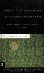 THE CULTURAL FOUNDATIONS OF ECONOMIC DEVELOPMENT:URBAN FEMALE ENTREPRENEURSHIP IN GHANA（1997 PDF版）