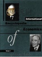 INTERNATIONAL ENCYCLOPEDIA OF ECONOMICS VOLUME ONE 1997 PDF电子版封面 1884964834