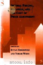 OPTIMAL PRICING PRICING INFLATION AND THE COST OF PRICE ADJUSTMENT 1992 PDF电子版封面 0262193329