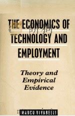 THE ECONOMICS OF TECHNOLIGY AND EMPLOYMENT THEORY AND EMPIRICAL EVIDENCE 1994 PDF电子版封面 1858981662