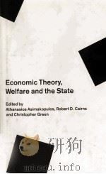ECONOMIC THEOTY WELFARE AND THE STATE ESSAYS IN HONOUR OFJOHN C.WELDON 1990 PDF电子版封面 0333494326
