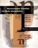MACROECONOMIC ESSENTIALS FOR MEDIA INTERPRETATION 1996 PDF电子版封面 0262112213 PETER KENNEDY