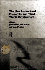 THE NEW INSTITUTIONAL ECONOMICS AND THIRD WORLD DEVELOPMENT 1995 PDF电子版封面 0415118239