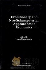 EVOLUTIONARY AND NEO-SCHUMPETERIAN APPROACHES TO ECONOMICS 1993 PDF电子版封面 0792393856
