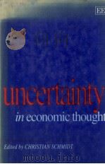 UNCERTAINTY IN ECONOMIC THOUGH 1995 PDF电子版封面 1858983185